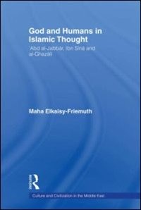 Front cover_God And Humans In Islamic Thought