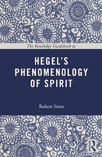 Front cover_The Routledge Guidebook to Hegel's Phenomenology of Spirit