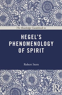 The Routledge Guidebook To Hegel's Phenomenology Of Spirit