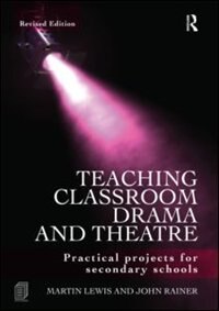 Front cover_Teaching Classroom Drama and Theatre