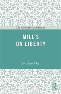 Front cover_The Routledge Guidebook to Mill's On Liberty
