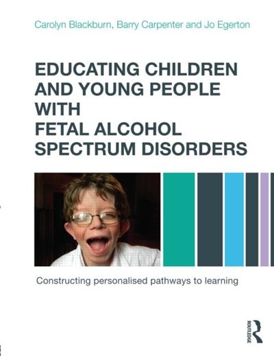 Front cover_Educating Children and Young People with Fetal Alcohol Spectrum Disorders