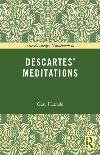 Front cover_The Routledge Guidebook To Descartes' Meditations