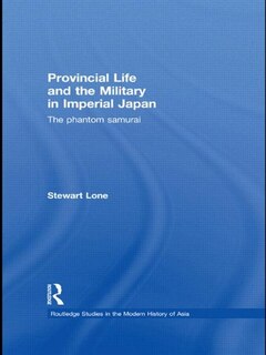 Front cover_Provincial Life And The Military In Imperial Japan