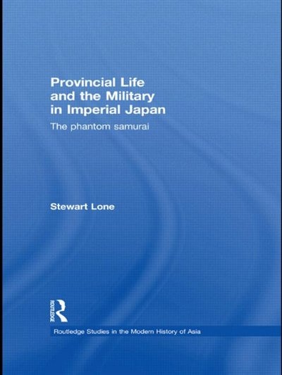 Front cover_Provincial Life And The Military In Imperial Japan