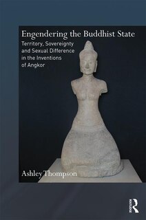 Front cover_Engendering The Buddhist State