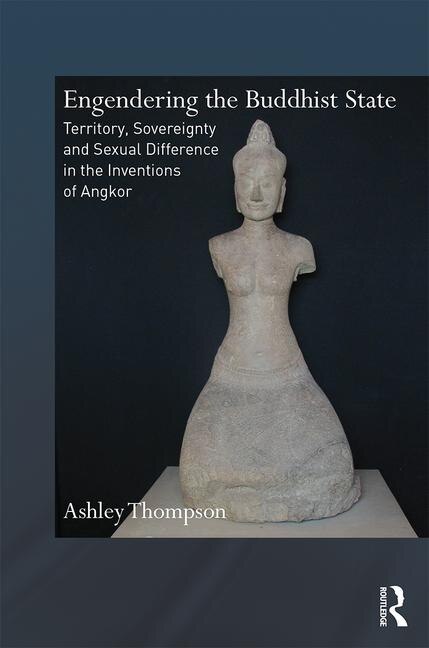 Front cover_Engendering The Buddhist State