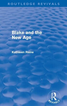 Blake And The New Age (routledge Revivals)