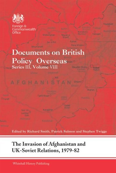 Front cover_Invasion of Afghanistan and UK-Soviet Relations, 1979-1982