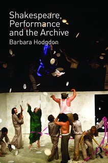 Couverture_Shakespeare, Performance And The Archive