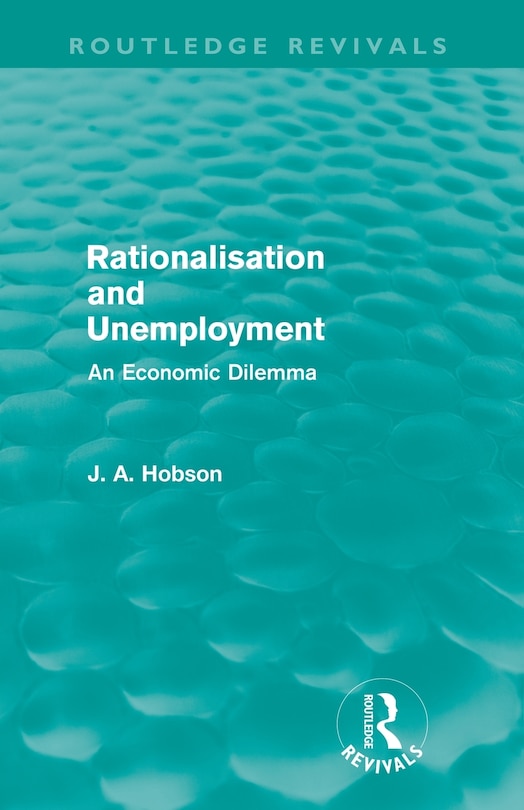 Couverture_Rationalisation and Unemployment (Routledge Revivals)