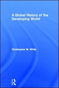 Front cover_A Global History Of The Developing World