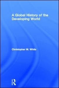 A Global History Of The Developing World