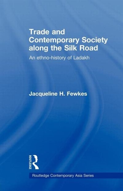 Front cover_Trade And Contemporary Society Along The Silk Road