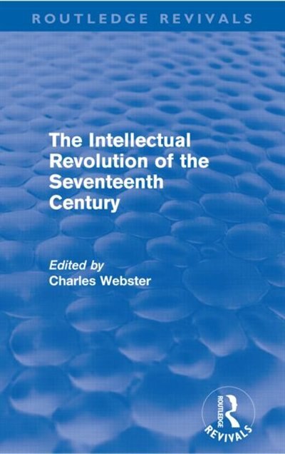 Couverture_Intellectual Revolution of the Seventeenth Century (Routledge Revivals)