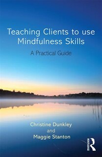 Front cover_Teaching Clients To Use Mindfulness Skills