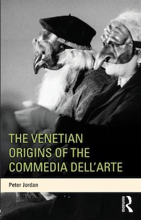 Front cover_Venetian Origins of the Commedia dell'Arte