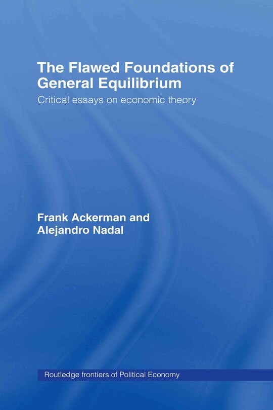 Front cover_The Flawed Foundations of General Equilibrium Theory