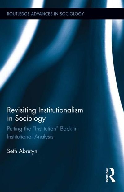 Front cover_Revisiting Institutionalism in Sociology