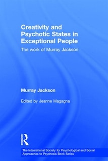 Front cover_Creativity And Psychotic States In Exceptional People