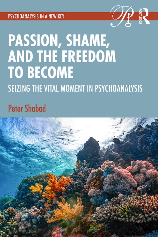Front cover_Passion, Shame, and the Freedom to Become