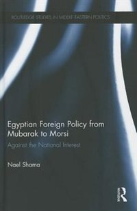 Couverture_Egyptian Foreign Policy From Mubarak To Morsi