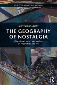 Front cover_The Geography Of Nostalgia