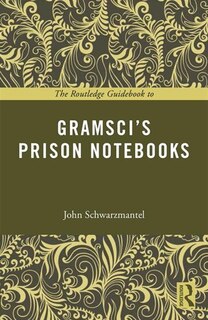 The Routledge Guidebook To Gramsci's Prison Notebooks