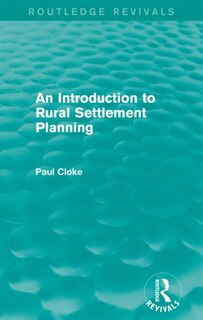 Front cover_An Introduction To Rural Settlement Planning (routledge Revivals)