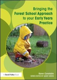 Front cover_Bringing The Forest School Approach To Your Early Years Practice