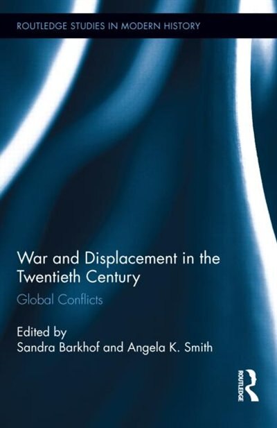 Front cover_War And Displacement In The Twentieth Century