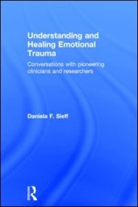 Front cover_Understanding And Healing Emotional Trauma