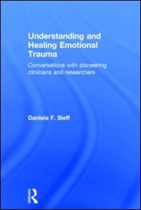 Front cover_Understanding And Healing Emotional Trauma