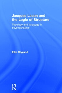 Front cover_Jacques Lacan And The Logic Of Structure
