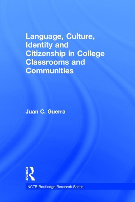 Front cover_Language, Culture, Identity And Citizenship In College Classrooms And Communities