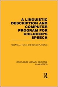 Front cover_A Linguistic Description and Computer Program for Children's Speech (RLE Linguistics C