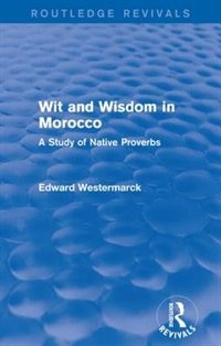 Front cover_Wit And Wisdom In Morocco (routledge Revivals)