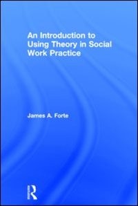 Front cover_An Introduction To Using Theory In Social Work Practice