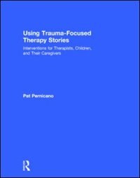 Front cover_Using Trauma-focused Therapy Stories