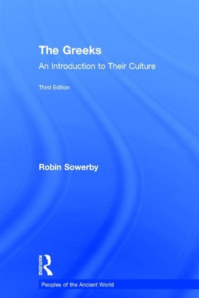 The Greeks: An Introduction To Their Culture