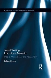 Front cover_Travel Writing From Black Australia