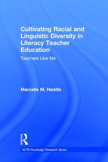 Front cover_Cultivating Racial And Linguistic Diversity In Literacy Teacher Education