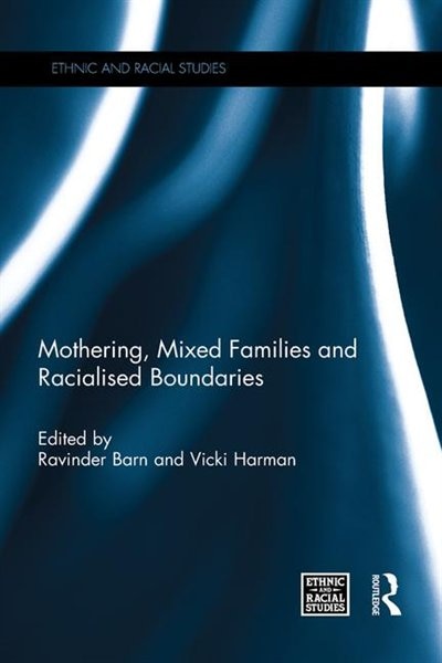 Front cover_Mothering, Mixed Families And Racialised Boundaries