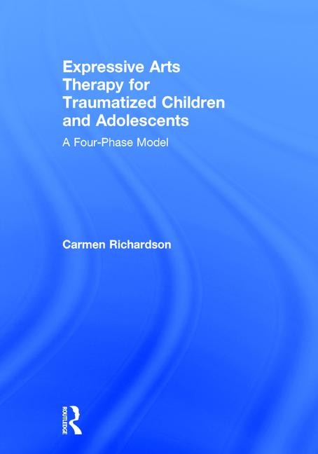 Front cover_Expressive Arts Therapy For Traumatized Children And Adolescents