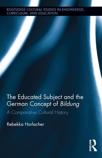 Front cover_The Educated Subject And The German Concept Of Bildung