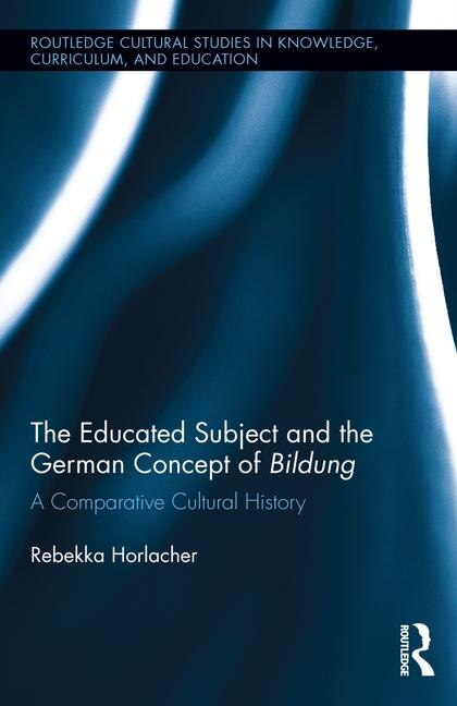 Front cover_The Educated Subject And The German Concept Of Bildung