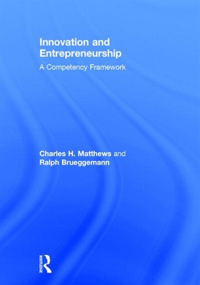 Innovation And Entrepreneurship: A Competency Framework