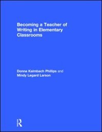 Couverture_Becoming A Teacher Of Writing In Elementary Classrooms