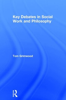 Front cover_Key Debates In Social Work And Philosophy