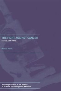 The Fight Against Cancer: France 1890-1940